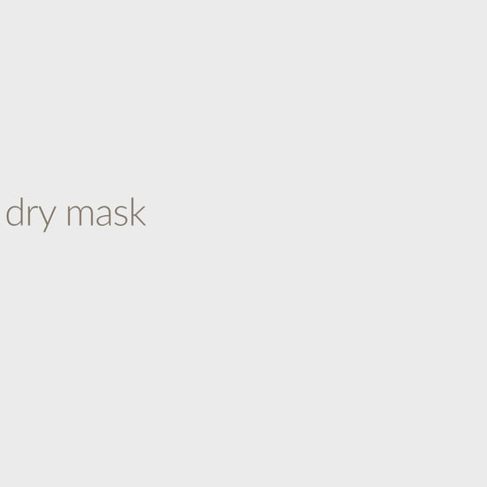 How to: Dry Mask
